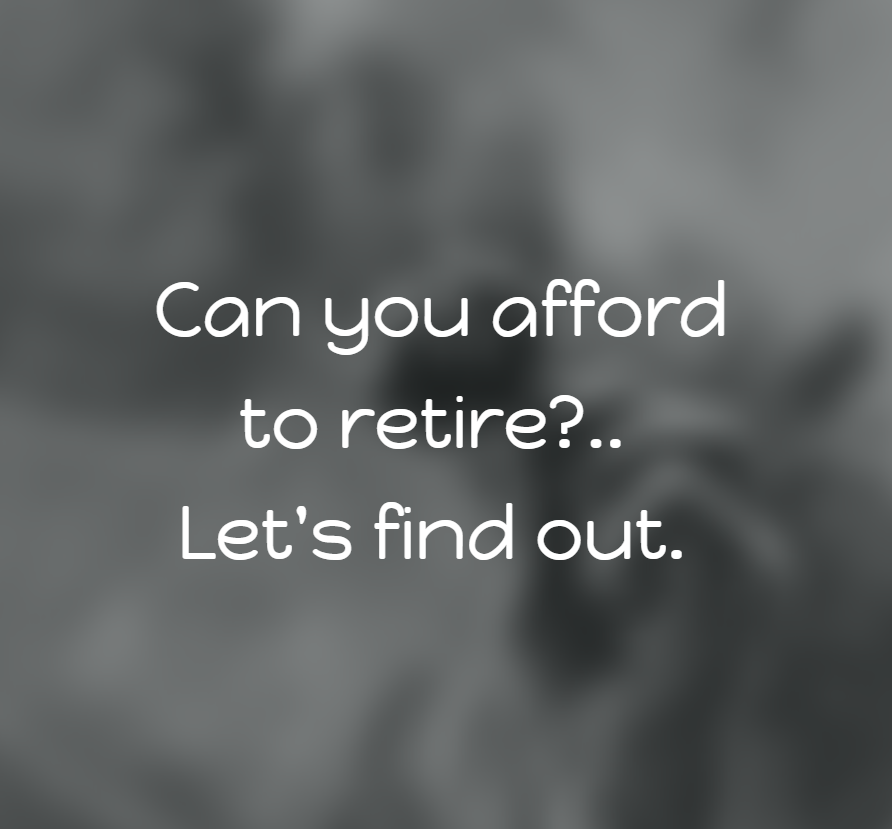 Can You Afford To Retire?